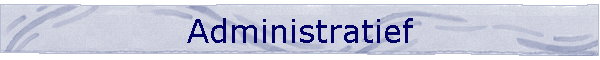 Administratief