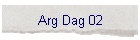 Arg Dag 02