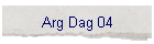 Arg Dag 04