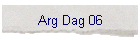 Arg Dag 06
