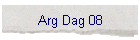 Arg Dag 08