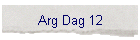 Arg Dag 12