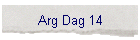 Arg Dag 14
