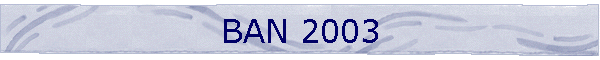 BAN 2003