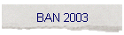 BAN 2003