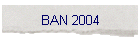 BAN 2005