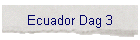 Ecuador Dag 3