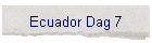 Ecuador Dag 7