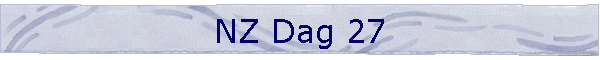 NZ Dag 27